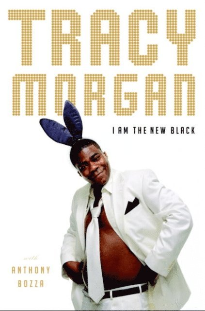 Anthony Bozza, Tracy Morgan - I Am the New Black, E-bok