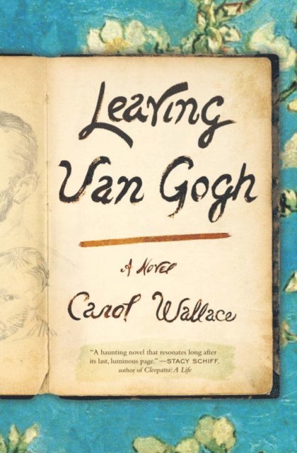 Carol Wallace - Leaving Van Gogh, E-bok