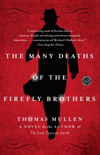 Thomas Mullen - Many Deaths of the Firefly Brothers, E-bok
