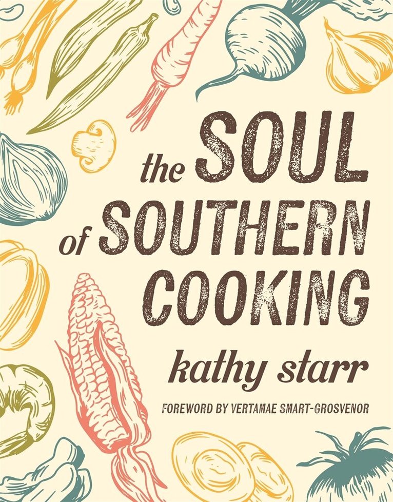 Kathy Starr, Roberta Miller - Soul of Southern Cooking, Häftad. Tillgänglighet: Lägg i varukorg