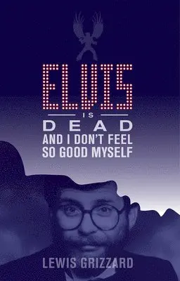 Lewis Grizzard - Elvis Is Dead and I Don't Feel So Good Myself, Häftad. Tillgänglighet: Lägg i varukorg
