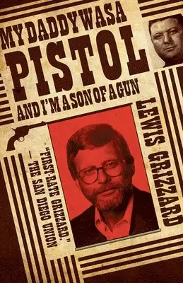 Lewis Grizzard - My Daddy Was a Pistol and I’m a Son of a Gun, Häftad. Tillgänglighet: Lägg i varukorg