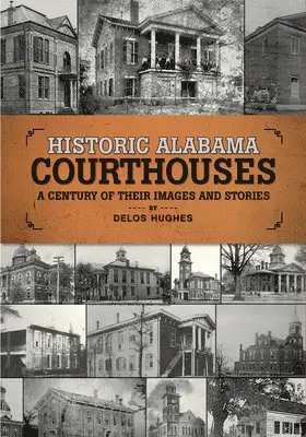Delos Hughes - Historic Alabama Courthouses, Häftad. Tillgänglighet: Tillfälligt slut