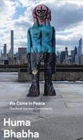 Huma Bhabha: We Come in Peace