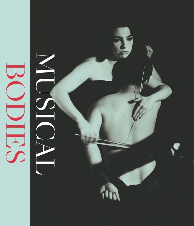 E. Bradley Strauchen-Scherer - Musical Bodies, Inbunden