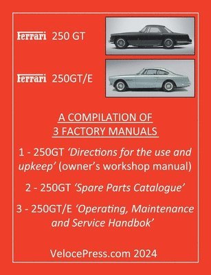 Floyd Clymer - Ferrari 250 GT & 250 Gt/E - A Compilation of Three Factory Manuals, Häftad