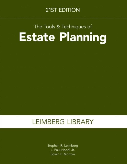 Edwin P Morrow, L. Paul Hood, Stephan Leimberg - Tools & Techniques of Estate Planning, 21st Edition, E-bok