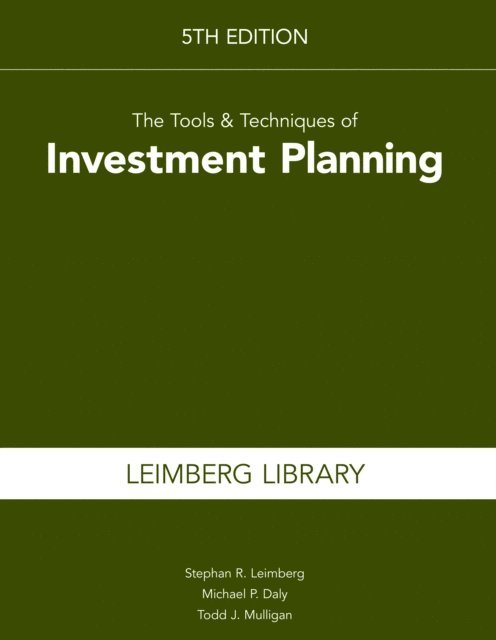 Todd J. Mulligan, Michael P. Daly, Stephan Leimberg - Tools & Techniques of Investment Planning, 5th Edition, E-bok
