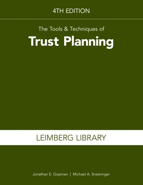 Michael  A. Sneeringer, Jonathan  E. Gopman - Tools & Techniques of Trust Planning, 4th Edition, E-bok