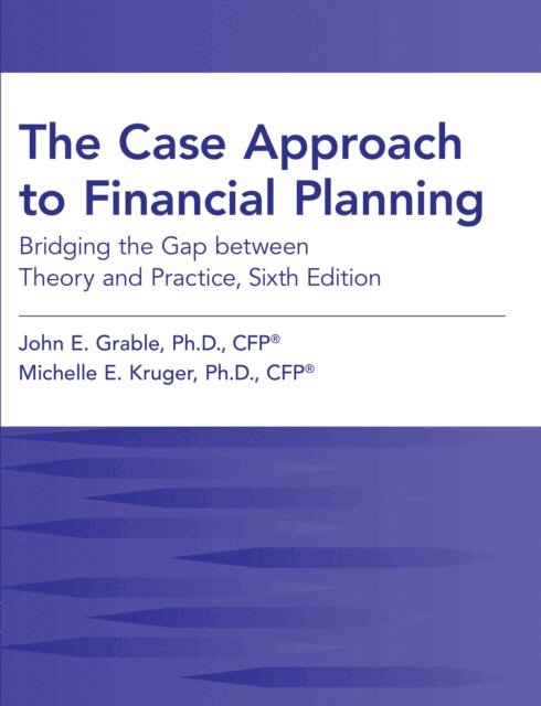 Michelle E Kruger, John  E. Grable - Case Approach to Financial Planning: Bridging The Gap Between Theory and Practice, Sixth Edition, E-bok