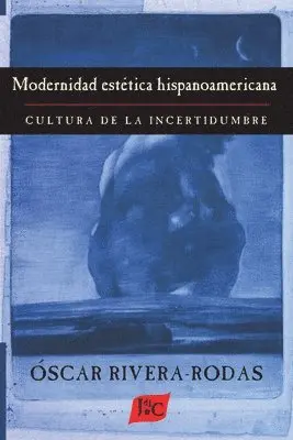 Óscar Rivera-Rodas - Modernidad estetica hispanoamericana, Häftad. Tillgänglighet: Lägg i varukorg