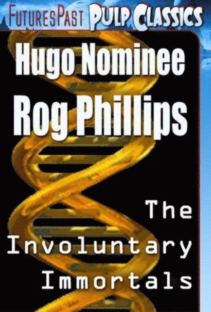 Rog Phillips - Involuntary Immortals, E-bok