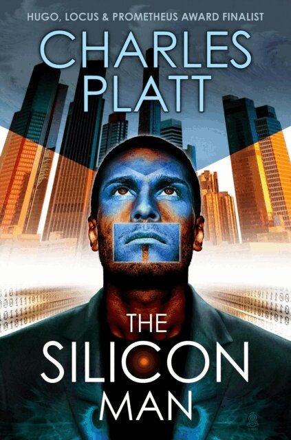 Charles Platt - Silicon Man: Prometheus Award Finalist Novel, E-bok