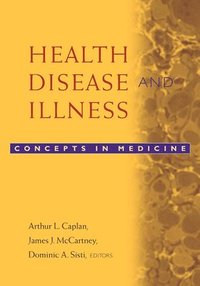 Health, Disease, and Illness