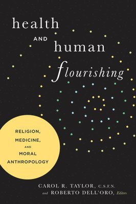Carol R. Taylor, Roberto Dell’Oro - Health and Human Flourishing, Häftad