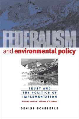 Denise Scheberle - Federalism and Environmental Policy, Häftad