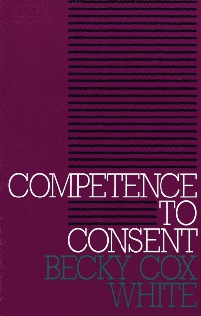 Becky Cox White - Competence to Consent, E-bok