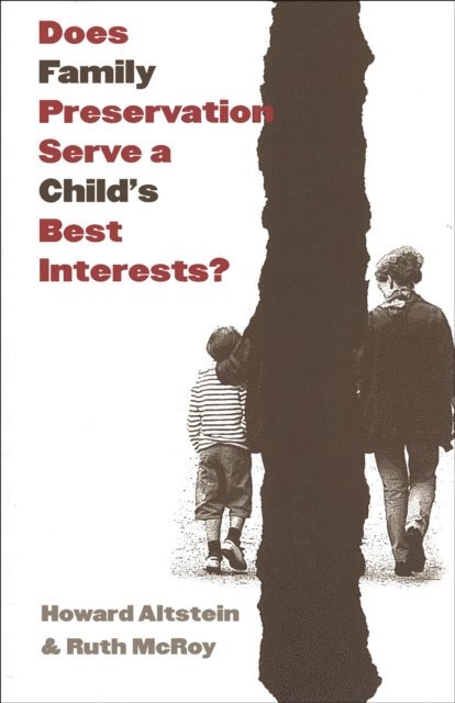 Ruth G. McRoy, Howard Altstein - Does Family Preservation Serve a Child's Best Interests?, E-bok