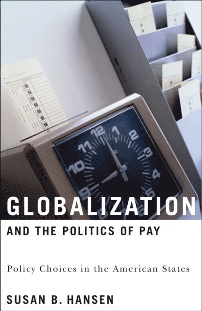 Susan B. Hansen - Globalization and the Politics of Pay, E-bok