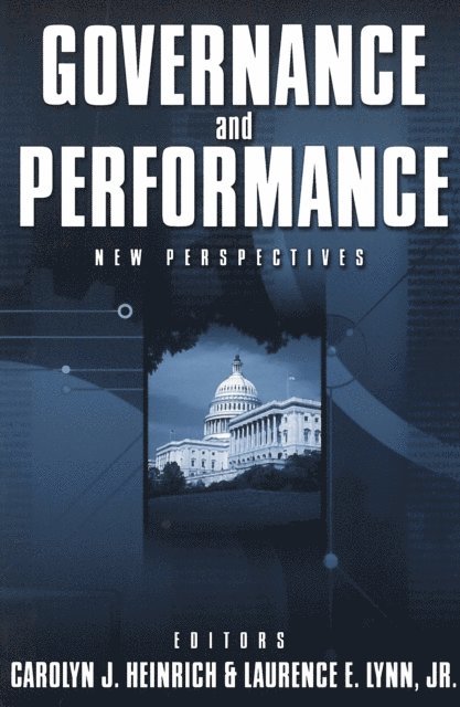 Laurence E. LynnJr., Carolyn J. Heinrich - Governance and Performance, E-bok