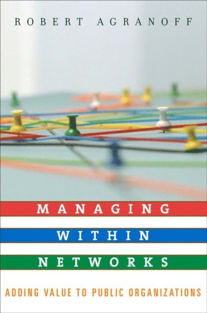 Robert Agranoff - Managing within Networks, E-bok