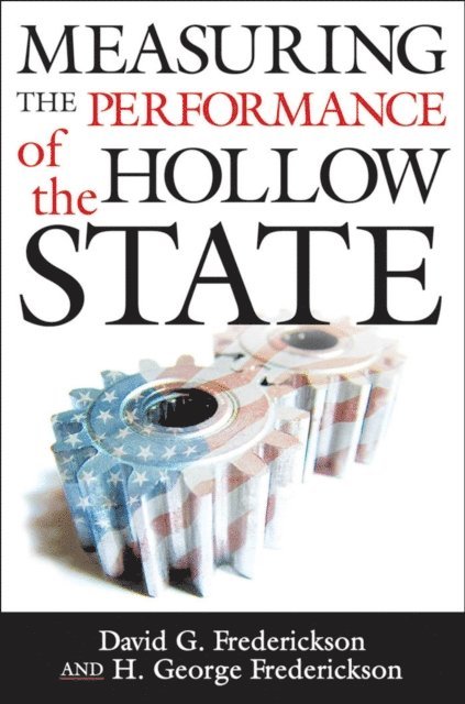David G. Frederickson - Measuring the Performance of the Hollow State, E-bok