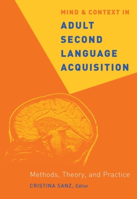 Cristina Sanz - Mind and Context in Adult Second Language Acquisition, E-bok
