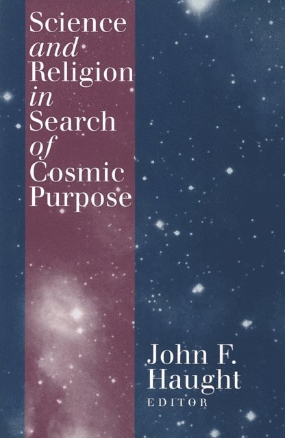 John F. Haught - Science and Religion in Search of Cosmic Purpose, E-bok