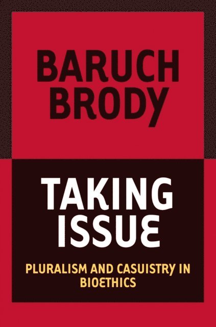 Baruch A. Brody - Taking Issue, E-bok