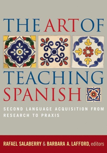 Barbara A. Lafford, Rafael Salaberry - Art of Teaching Spanish, E-bok