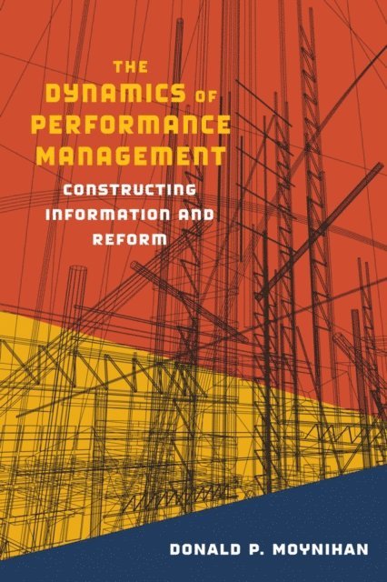 Donald P. Moynihan - Dynamics of Performance Management, E-bok