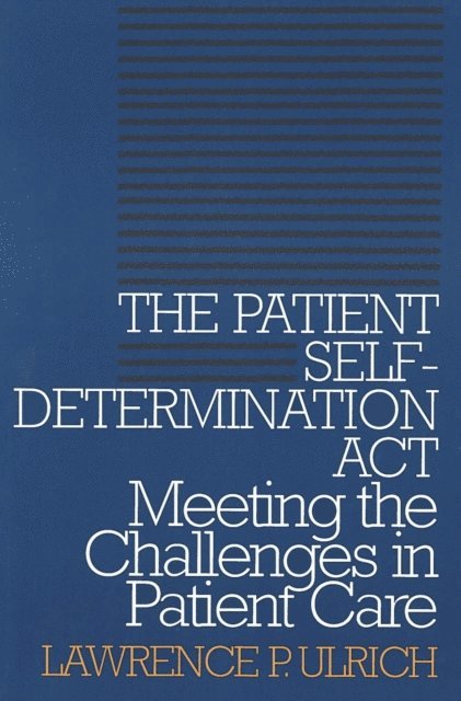 Lawrence P. Ulrich - Patient Self-Determination Act, E-bok