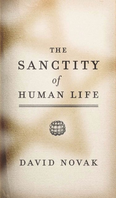 David Novak - Sanctity of Human Life, E-bok