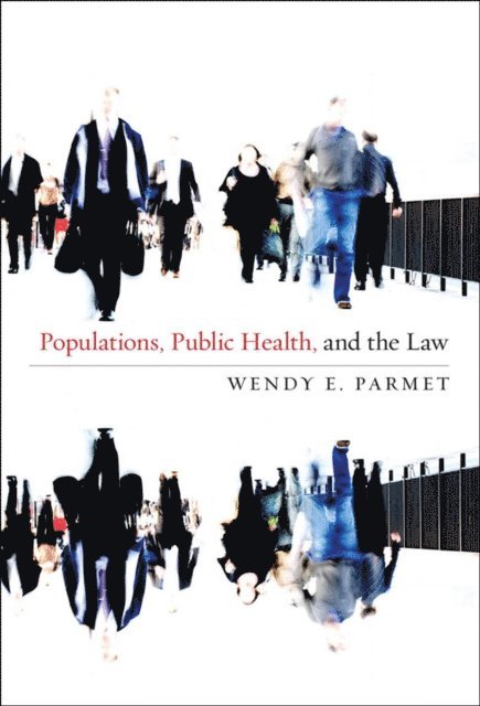 Wendy E. Parmet - Populations, Public Health, and the Law, E-bok