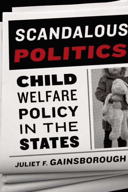 Juliet F. Gainsborough - Scandalous Politics, E-bok