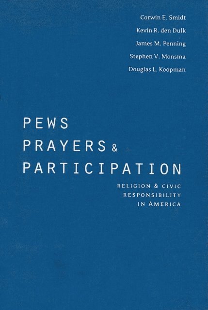 Corwin E. Smidt - Pews, Prayers, and Participation, E-bok