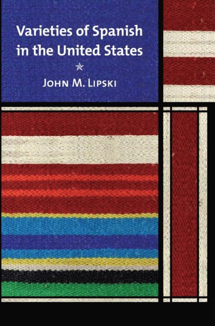 John M. Lipski - Varieties of Spanish in the United States, E-bok