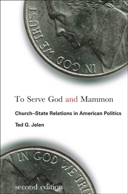 Ted G. Jelen - To Serve God and Mammon, E-bok