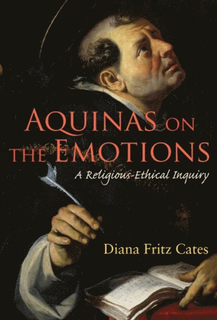 Diana Fritz Cates - Aquinas on the Emotions, E-bok