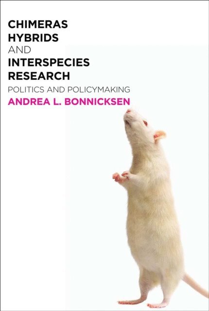 Andrea L. Bonnicksen - Chimeras, Hybrids, and Interspecies Research, E-bok
