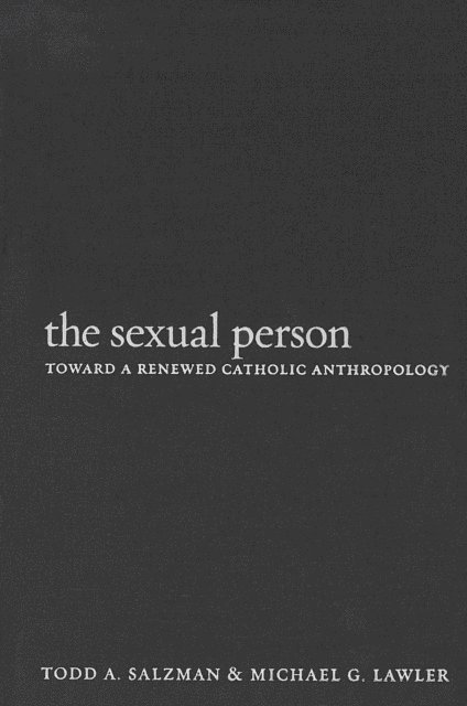 Michael G. Lawler, Todd A. Salzman - Sexual Person, E-bok