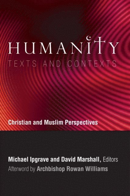 David Marshall, Michael Ipgrave - Humanity: Texts and Contexts, E-bok