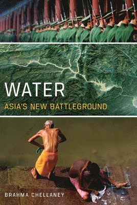 Brahma Chellaney - Water, Inbunden. Tillgänglighet: Lägg i varukorg
