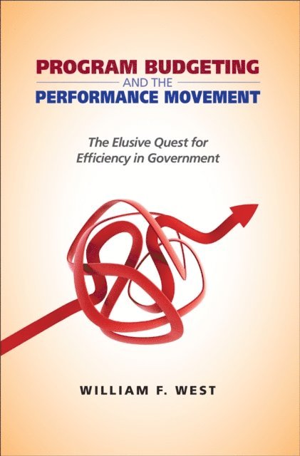 William F. West - Program Budgeting and the Performance Movement, E-bok