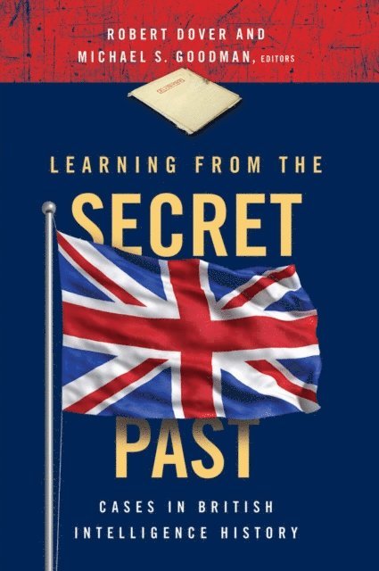 Michael S. Goodman, Robert Dover - Learning from the Secret Past, E-bok