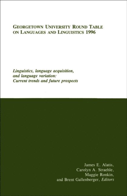James E. Alatis - Georgetown University Round Table on Languages and Linguistics (GURT) 1996: Linguistics, Language Acquisition, and Language Variation, E-bok