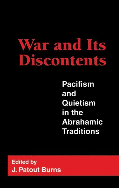 J.  Patout Burns - War and Its Discontents, E-bok