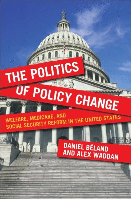 Daniel Beland - Politics of Policy Change, E-bok