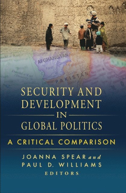 Paul D. Williams, Joanna Spear - Security and Development in Global Politics, E-bok
