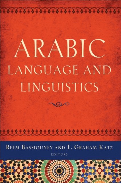 E. Graham Katz, Reem Bassiouney - Arabic Language and Linguistics, E-bok